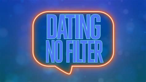 watch dating no filter online free